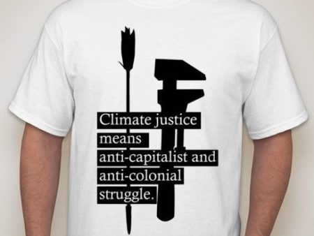 Climate Justice Means Anti-capitalist and Anti-colonial Struggle T-shirt | Blasted Rat Online now