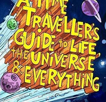 A Time Traveller s Guide To Life, The Universe & Everything Online Hot Sale