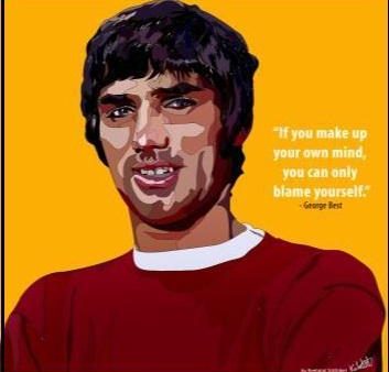 George Best: If You Make Up Your Own Mind Pop Art (10X10) Sale