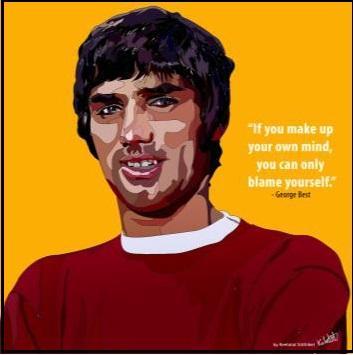 George Best: If You Make Up Your Own Mind Pop Art (10X10) Sale