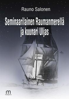 Seminaarilainen Raumanmerellä ja kuunari Uljas Supply