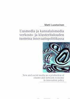 Uusmedia ja kansalaismedia verkosto- ja klusteritalouden tuotteina innovaatiopolitiikassa Hot on Sale