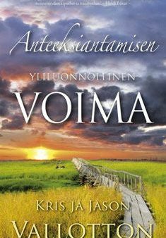 Anteeksiantamisen yliluonnollinen voima Online