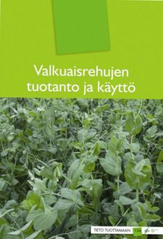 Valkuaisrehujen tuotanto ja käyttö For Sale